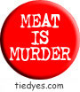 Meat is Murder Political Button Pin-Badge
