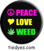 Peace Love Weed Funny Political Button Pin-Badge