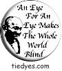 Gandhi Statement An Eye for An Eye Liberal Democratic Political Magnet (Badge, Pin) 