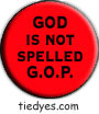 GOD is NOT spelled G.O.P.  Funny Liberal Democratic Political Magnet (Badge, Pin)