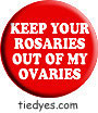 Rosaries Out of Ovaries Liberal Democratic Political Magnet (Badge, Pin)