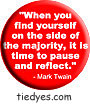 Mark Twain Quote When You Find Yourself on the Side Of The Majority