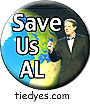 Save Us Al Gore Climate Change Global Warming Liberal Democratic Political Magnet (Badge, Pin)