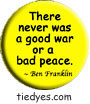 Good War Bad Peace Democratic Liberal  Political Button (Badge, Pin)