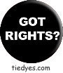 Got Rights? Democratic Liberal Political Button (Badge, Pin)