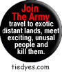 Join The Army Democratic Liberal Political Button (Badge, Pin)