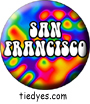 San Francisco Psychedelic SF California Tourist Button, Pin, Badge